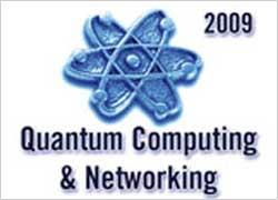 Quantum Computing and Networking 2009